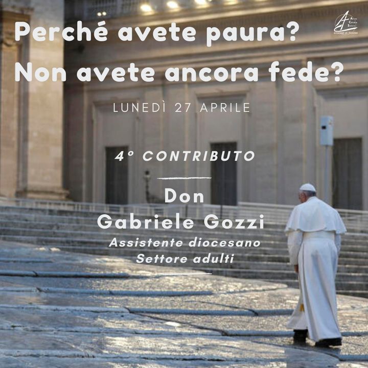 Perché avete paura? #4 - Don Gabriele Gozzi