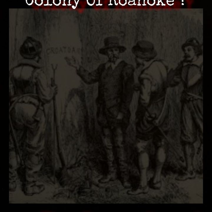 Episode 3 - What Happened To The Colony Of Roanoke