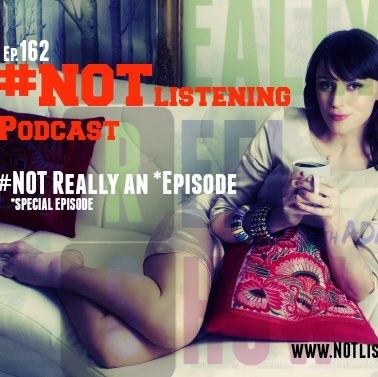Ep.162 - #NOT Really an Episode