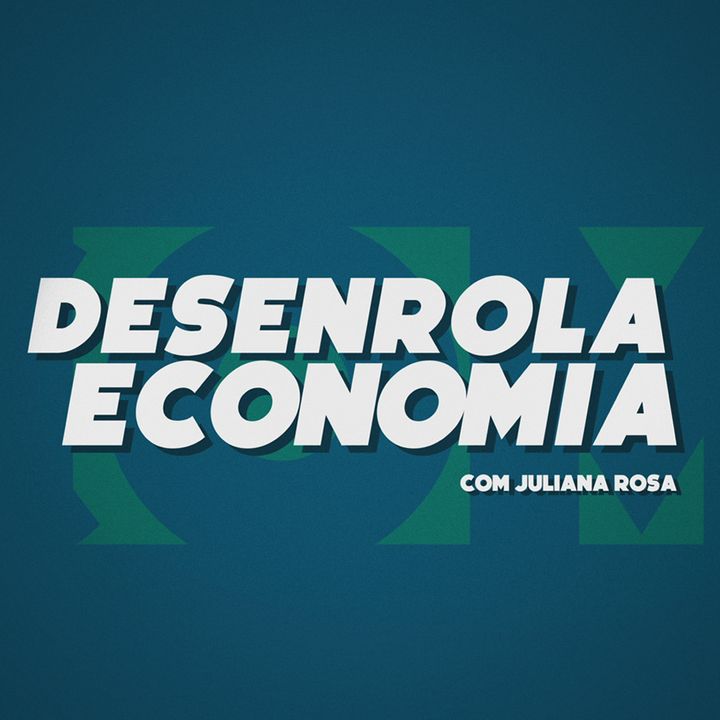 Desenrola Economia, com Juliana Rosa