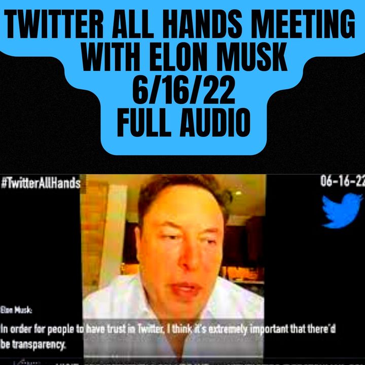 LEAKED Twitter All Hands Meeting with Elon Musk 6/16/22 FULL AUDIO