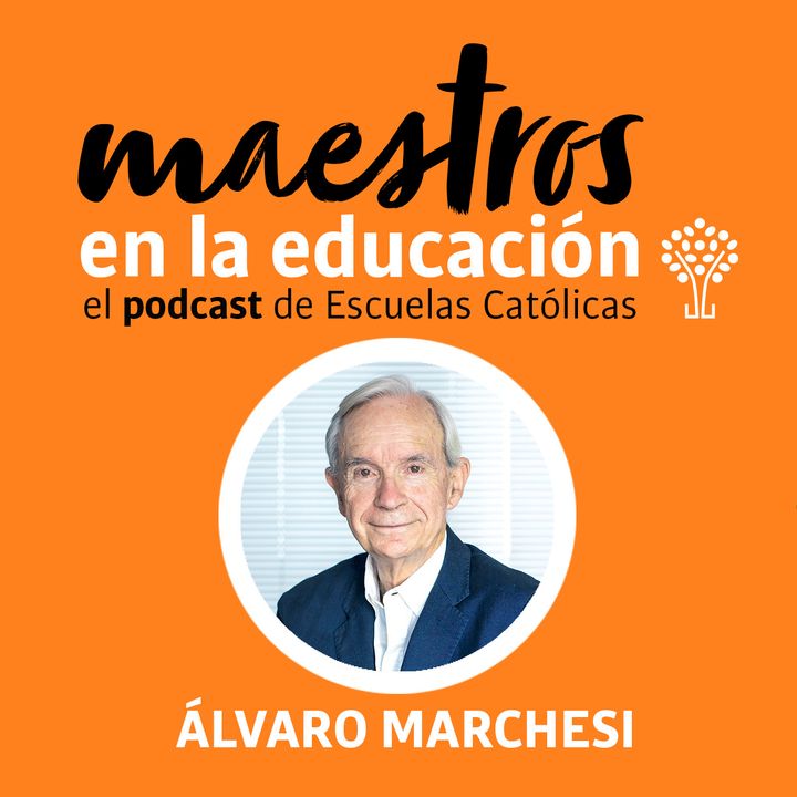 T02xE03 Álvaro Marchesi. Desafíos educativos