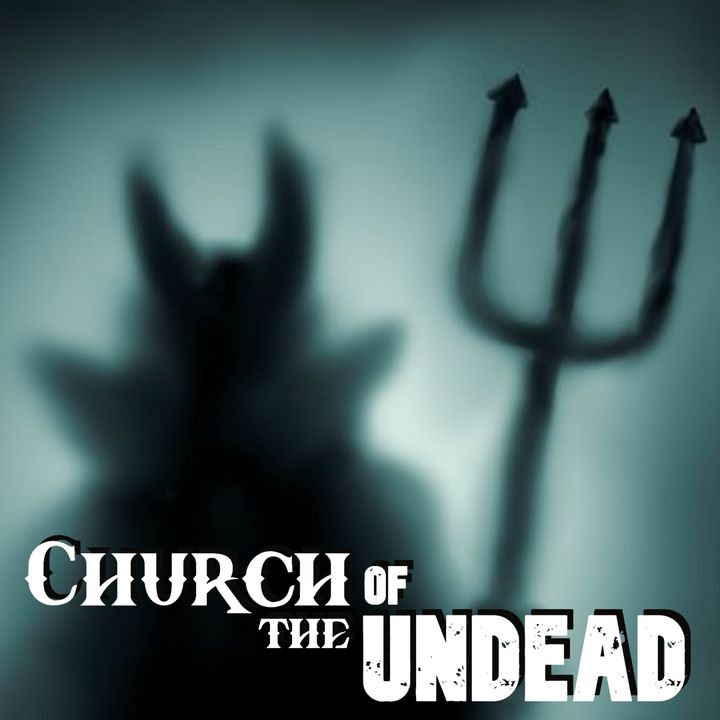 “What Does The Devil Look Like?” #ChurchOfTheUndead