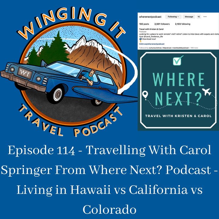 Episode 114 - Travelling With Carol Springer From Where Next? Podcast - Living in Hawaii vs California vs Colorado