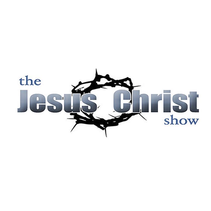 Jesus Christ Show | Hour 3