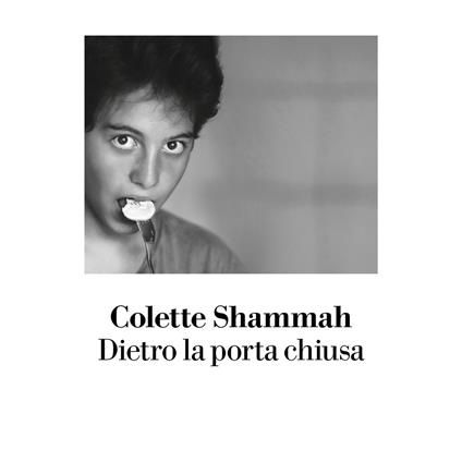 Colette Shammah "Dietro la porta chiusa"