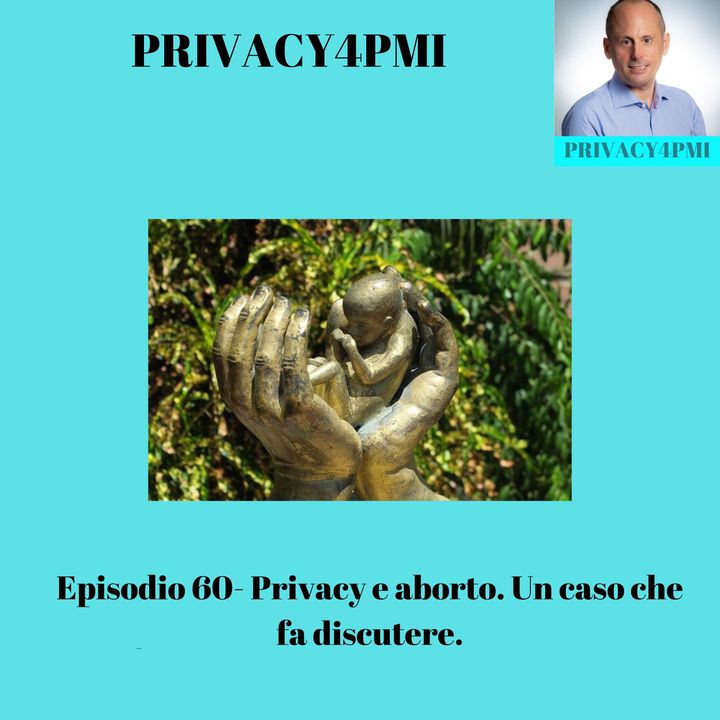 Episodio 60- Privacy e aborto. Un caso che fa discutere.