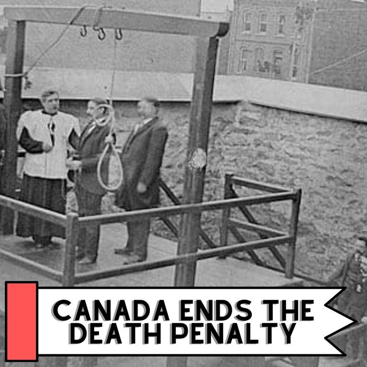 Canada Ends The Death Penalty