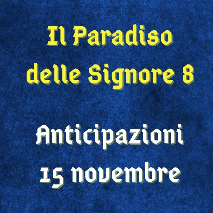 Il Paradiso delle Signore, anticipazioni 15 novembre 2023: Matteo rivela a Marcello di avere dei debiti