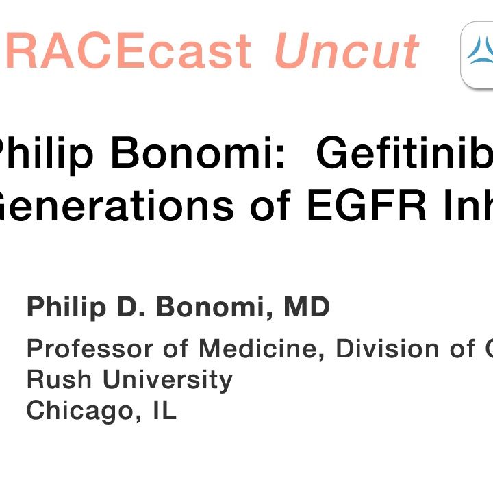 Dr. Philip Bonomi: Gefitinib and Later Generations of EGFR Inhibitors
