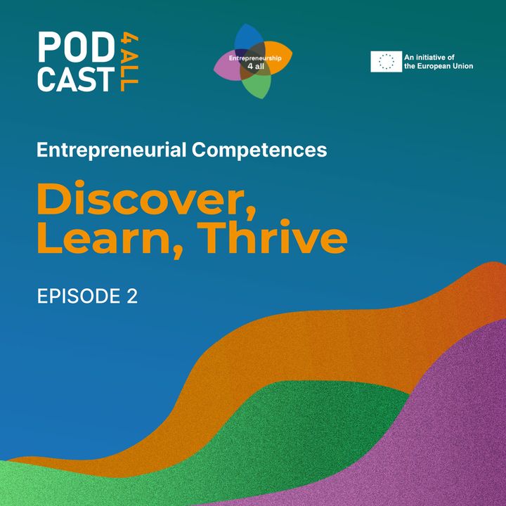 Discover, learn, thrive - Entrepreneurial Competences - Ep2