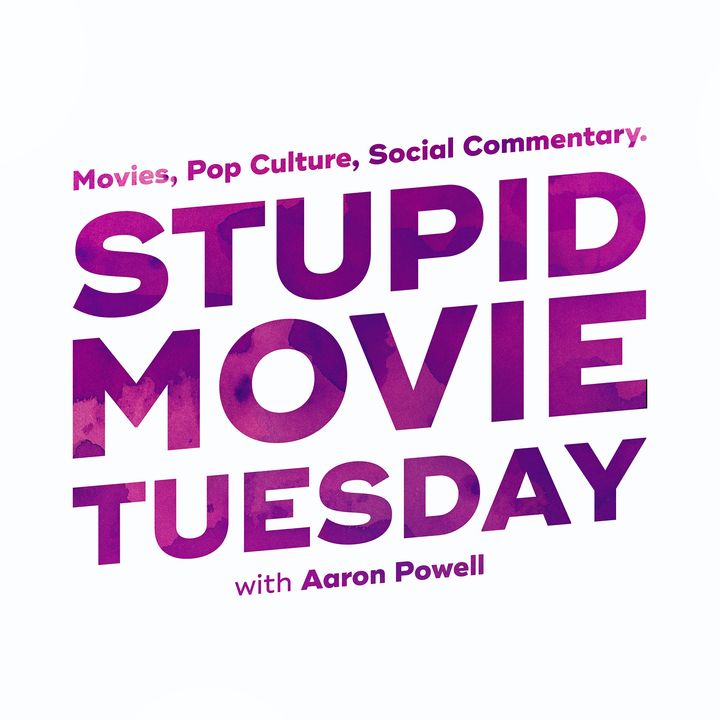 Stupid Movie Tuesday