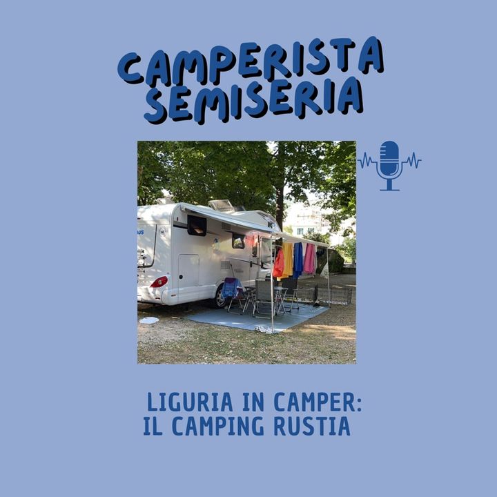 Camping Rustia Spotorno, Liguria - Camperistasemiseria