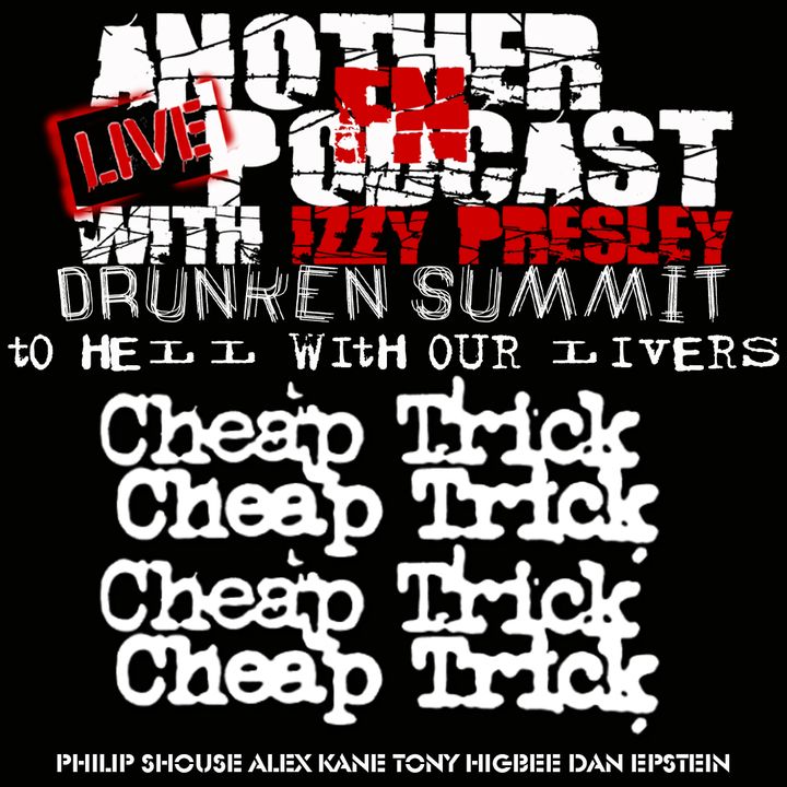 Cheap Trick Drunken Summit - Philip Shouse Alex Kane Tony Higbee Dan Epstein