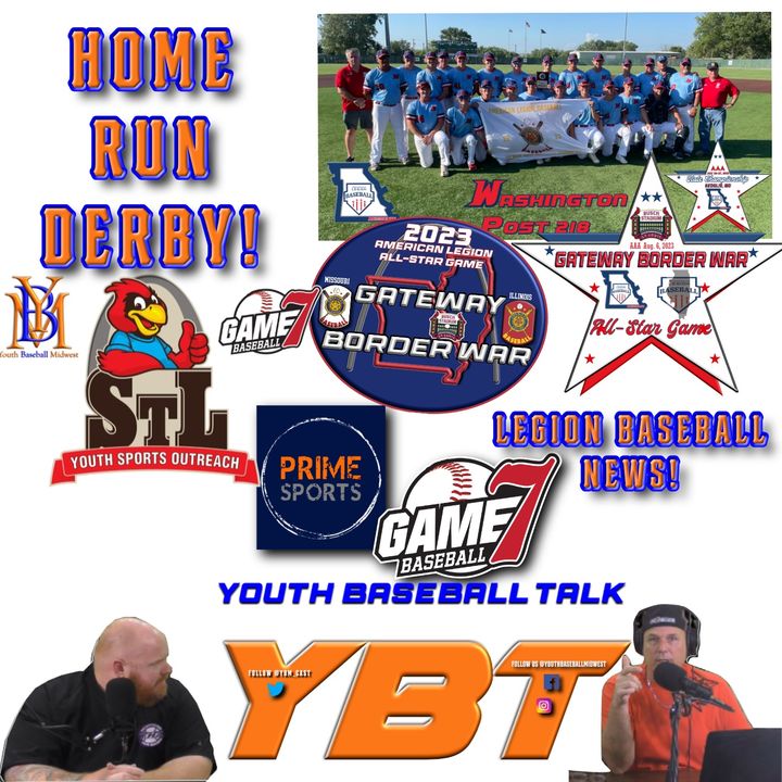 Home Run Derby! Legion Baseball News | YBMcast Youth Baseball Talk