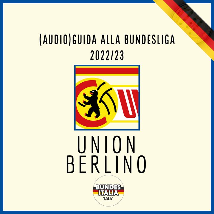 Union Berlin | Audio-Guida alla Bundesliga 2022/23, ep. 11
