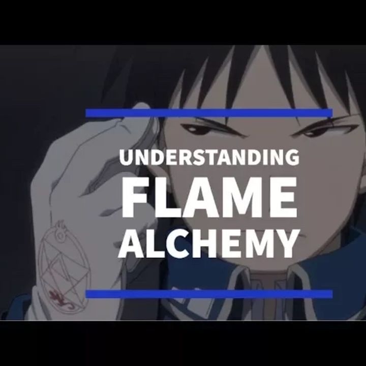 Fullmetal Alchemist Brotherhood - Understanding Flame Alchemy