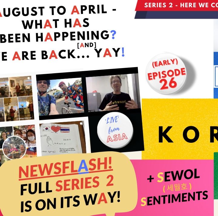 Ep 26 [S2]: Series Two! / What's Been Happening With Jay & Tim? (+ SEWOL Sentiments)