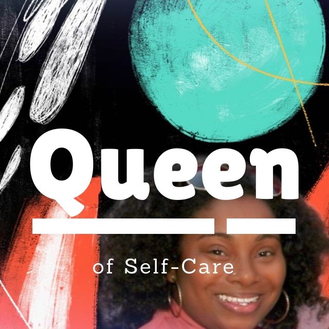 Queen of Self-Care
