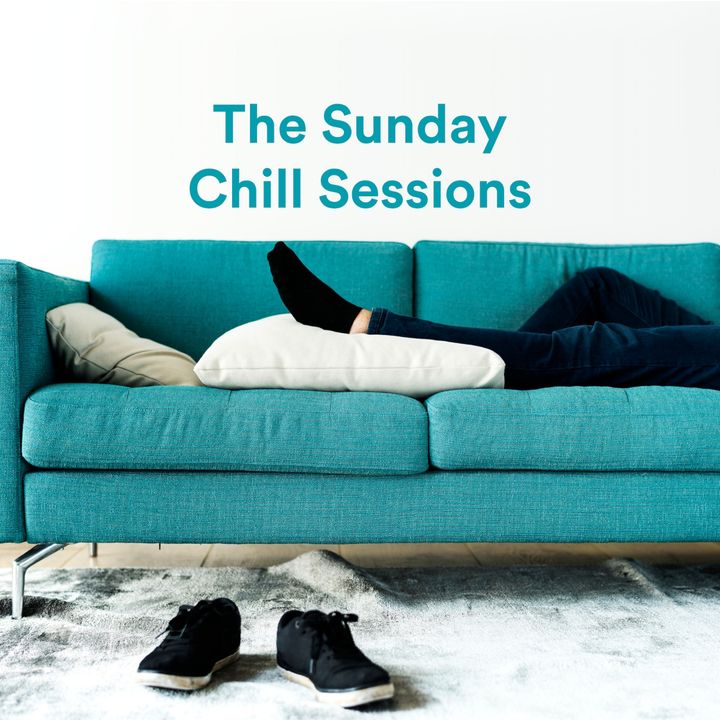 THE SUNDAY CHILL SESSIONS