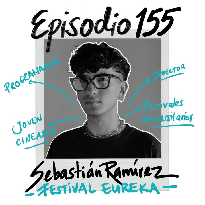 EP155 Programar festivales con Sebastián Ramírez (EUREKA)