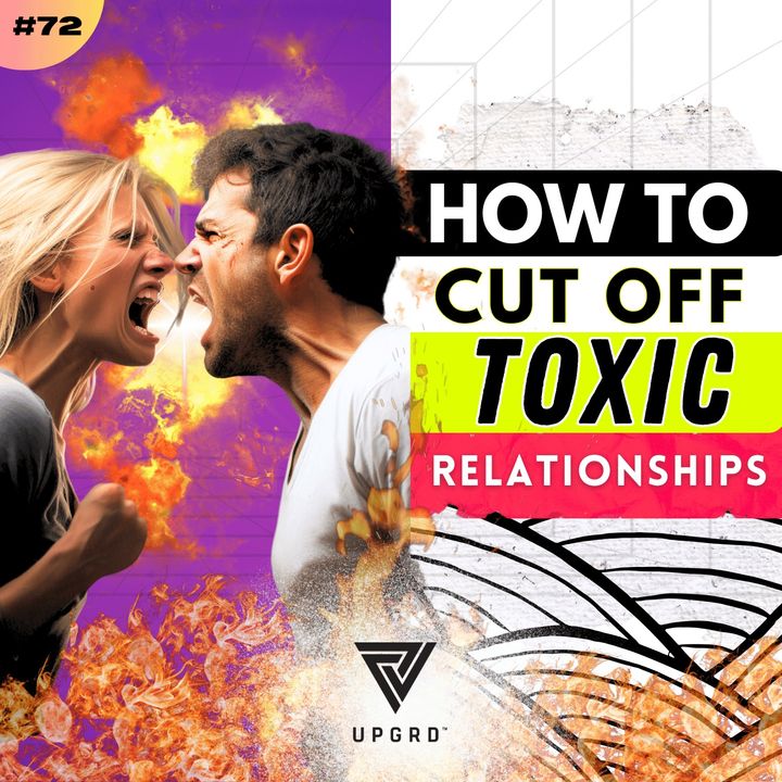 #72: How to Identify Bad Relationships
