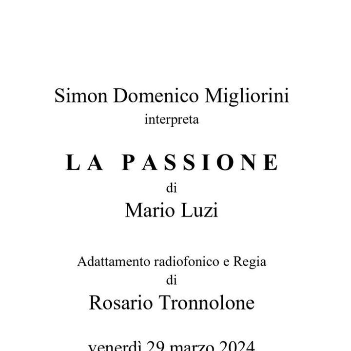 La Passione di Mario Luzi - PRIMA PARTE - trasemessa da RADIO VATICANA Venerdì Santo 29 marzo 2024