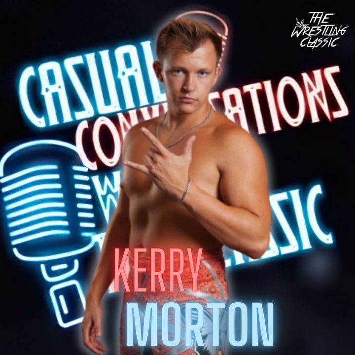 77. Kerry Morton - Casual Conversations