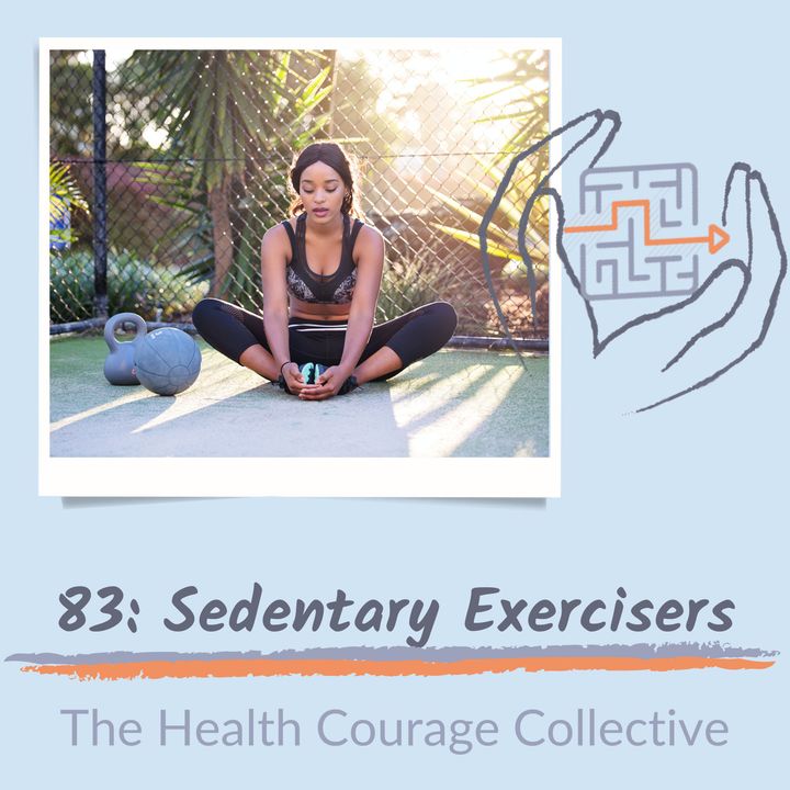 83: Sedentary Exercisers (Orig published 1/12/22)