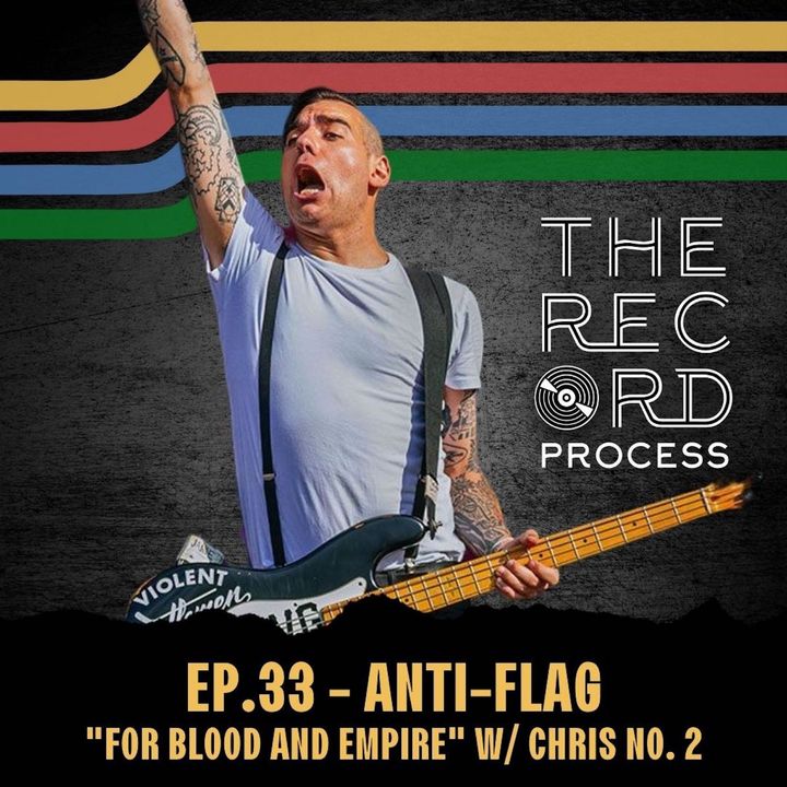 EP. 33 - "For Blood And Empire" by Anti-Flag with Chris No.2