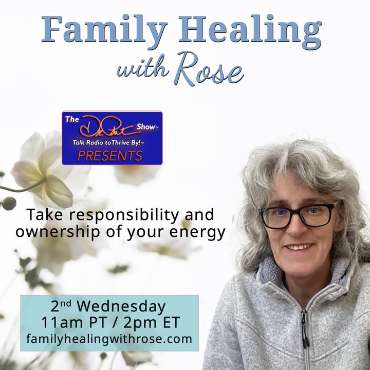 Family Healing with Rose: Take ownership and responsibility for your energy.....What comes to you as