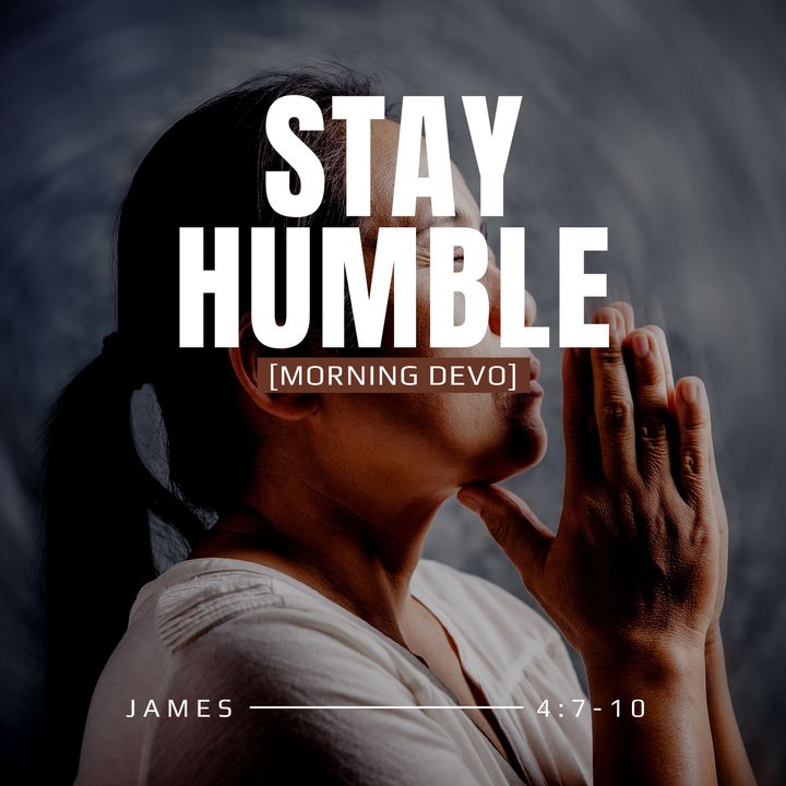 Stay Humble [Morning Devo]