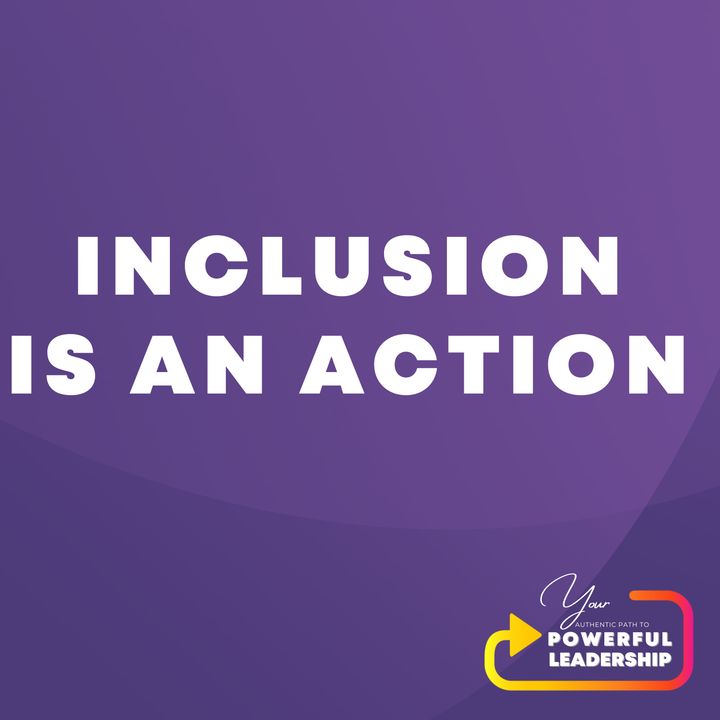Episode 108: Inclusion is an Action