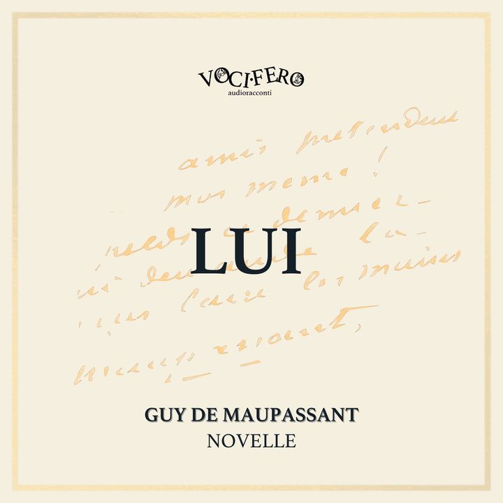 #3 Lui - Guy de Maupassant - novelle - vocifero
