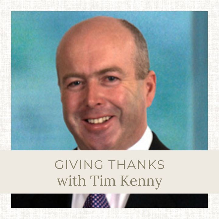 Ep 311: Giving Thanks with Tim Kenny