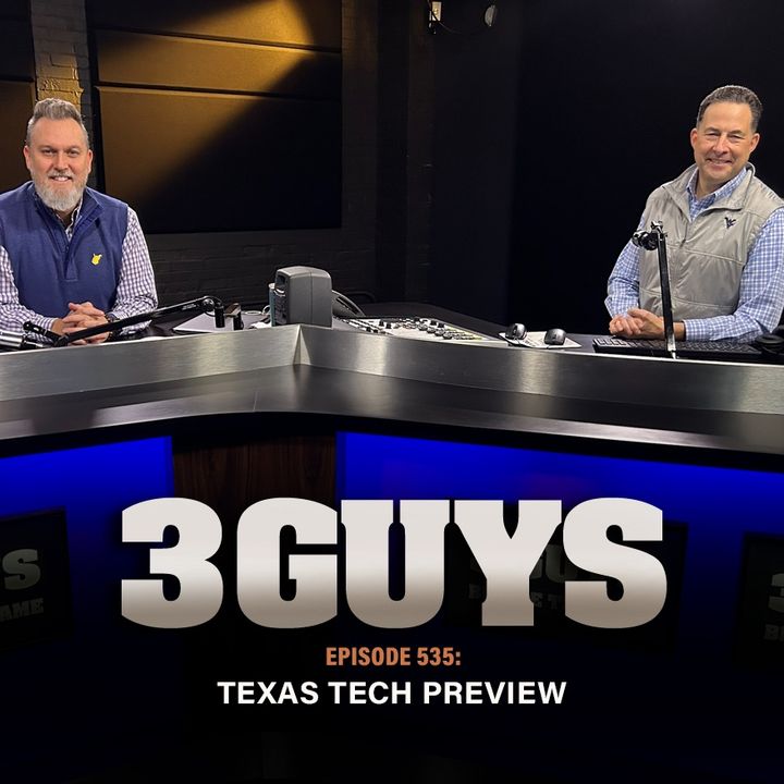 3 Guys Before The Game - Texas Tech Preview (Episode 535)