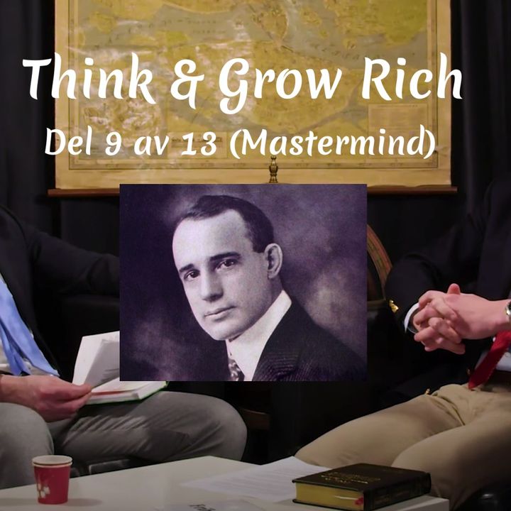 Avsnitt 72. Think & Grow Rich Del 9 av 13 (Mastermind)