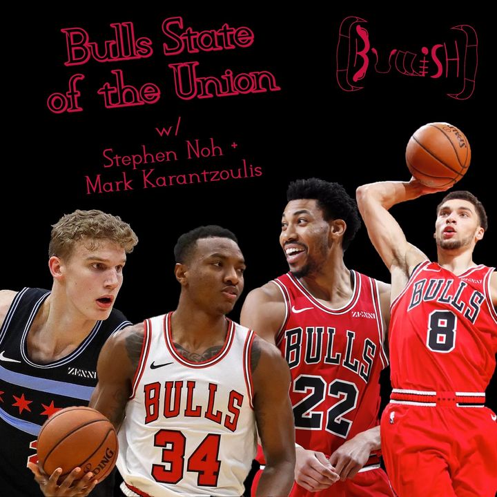 Bulls State of the Union with Stephen Noh and Mark Karantzoulis