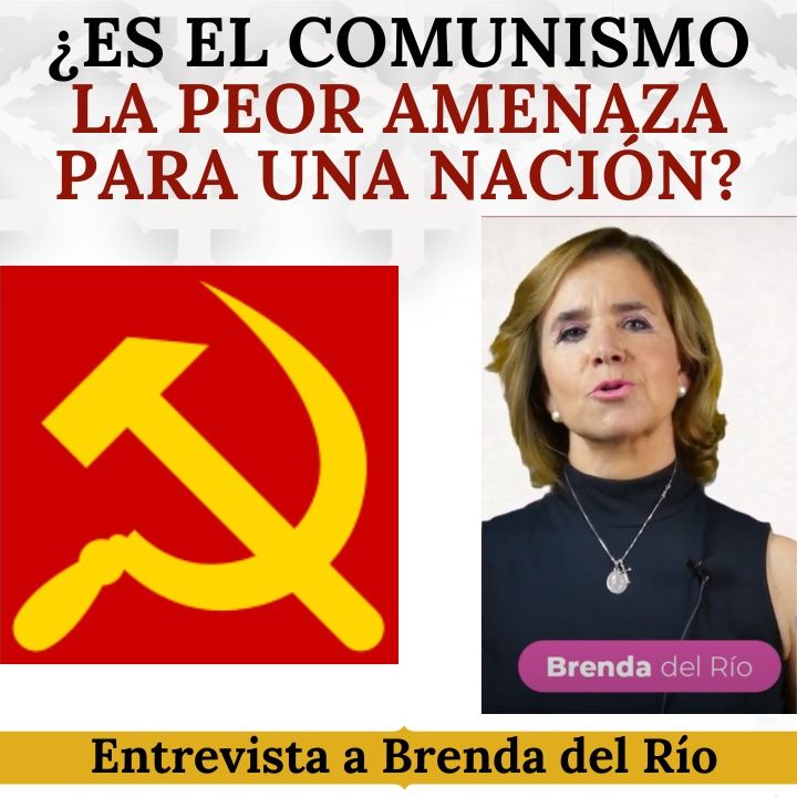 ¿Es el comunismo la peor amenaza para una nación? Entrevista a Brenda del Río.