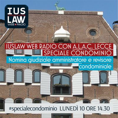 #SPECIALECONDOMINIO - A.L.A.C. Lecce:  Nomina Giudiziale amministratore e revisore condominiale