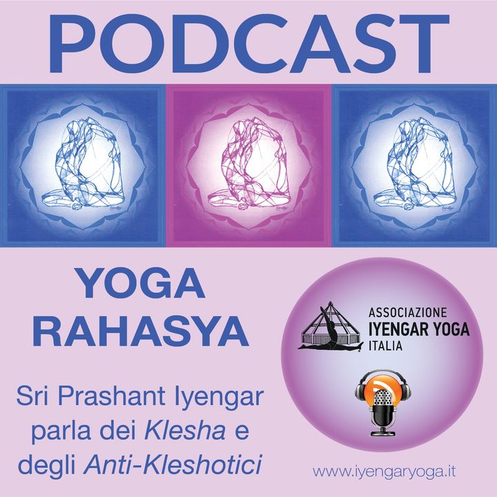 Episodio 27: Sri Prashant Iyengar parla dei Klesha e degli anti- Kleshotici