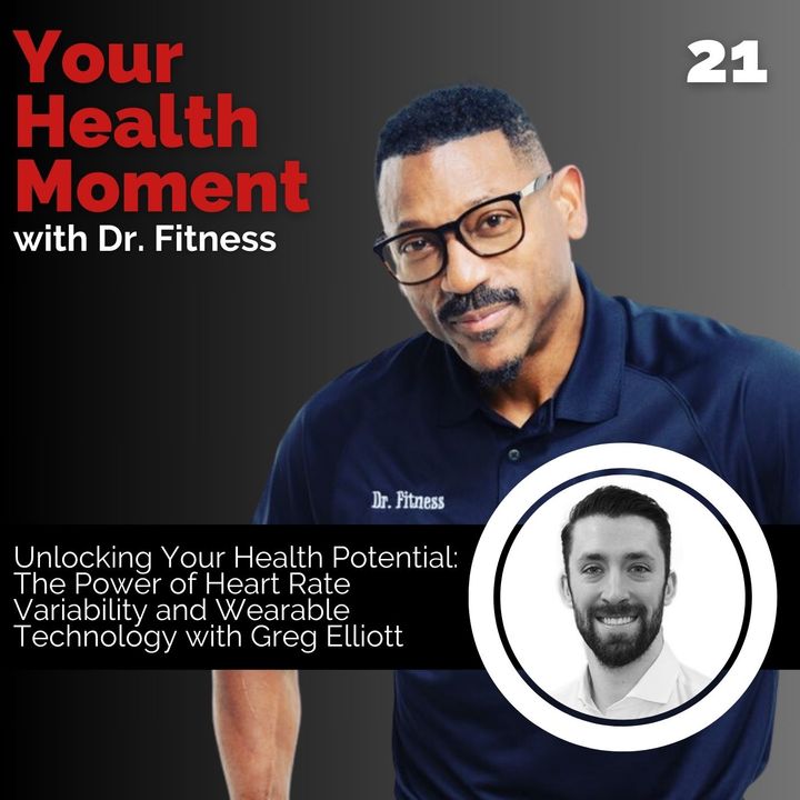 Unlocking Your Health Potential: The Power of Heart Rate Variability and Wearable Technology with Greg Elliott