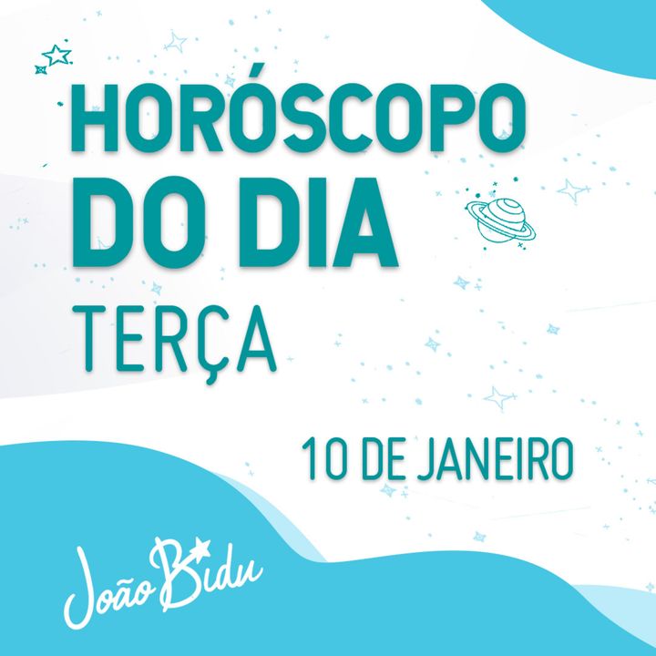 Horóscopo do Dia 10 de Janeiro de 2023 com João Bidu - Terça