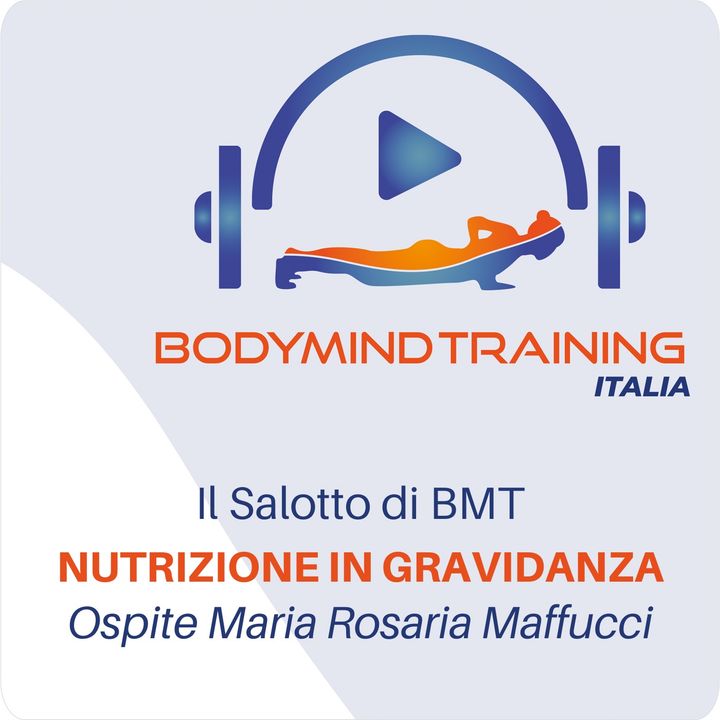 Nutrizione in Gravidanza e Allattamento | Il Salotto di BMT | Ospite Maria Rosaria Maffucci