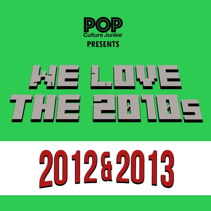 We Love 2012 & 2013