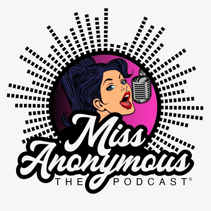 Miss Anonymous - The Podcast