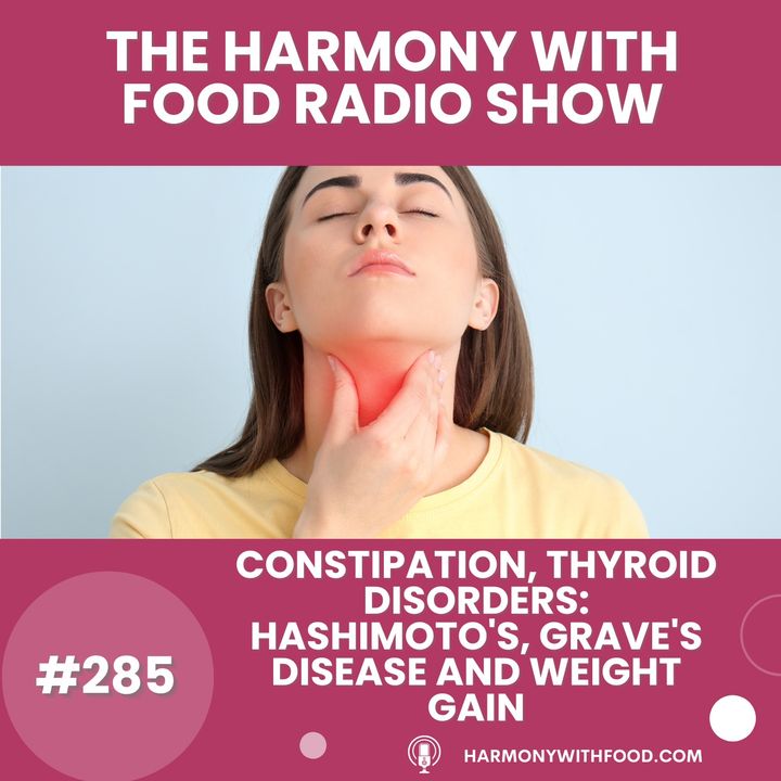 Constipation, Thyroid Disorders: Hashimoto's, Grave's Disease and Weight Gain