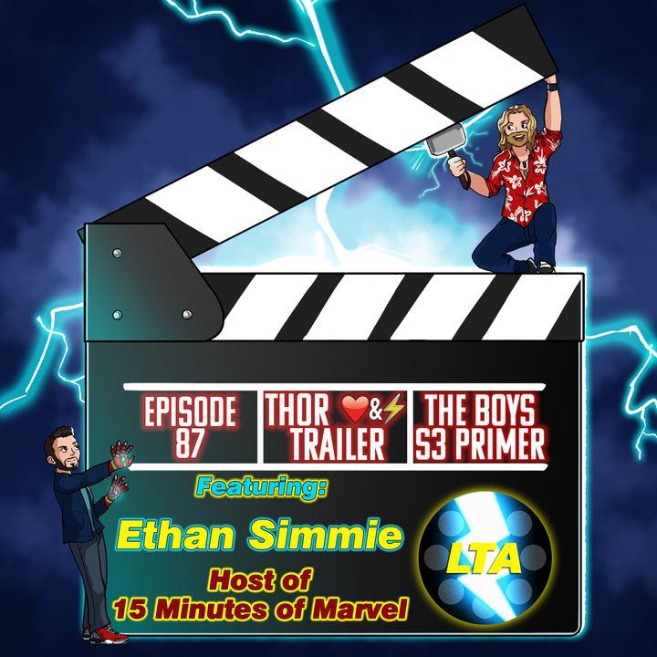 87. Thor: Love & Thunder Trailer & The Boys primer with Ethan Simmie