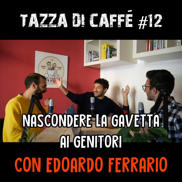 Web Serie e Gavetta con Edoardo Ferrario | Tazza di Caffè #12