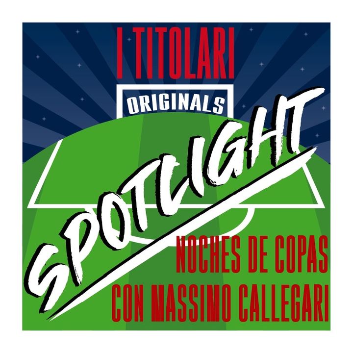 Spotlight - Noches de Copas con Massimo Callegari